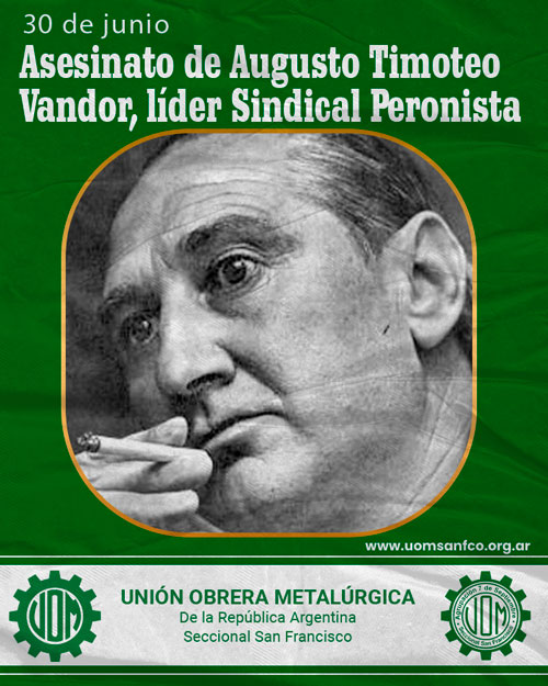 ✊ 30 de Junio – Aniversario del asesinato del compañero Augusto Timoteo Vandor ✊