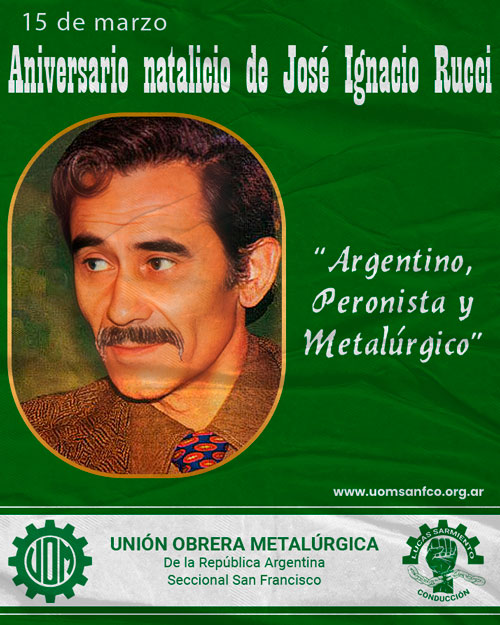15 de marzo – A 102 años del nacimiento de José Ignacio Rucci