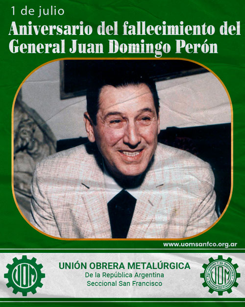 ✌️ 1° de Julio – Aniversario del fallecimiento del General Juan Domingo Perón ✌️